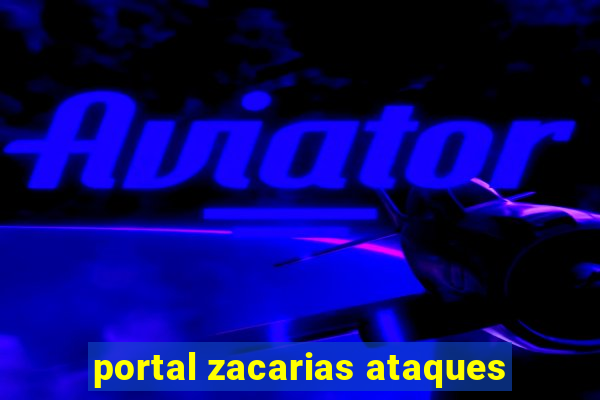 portal zacarias ataques